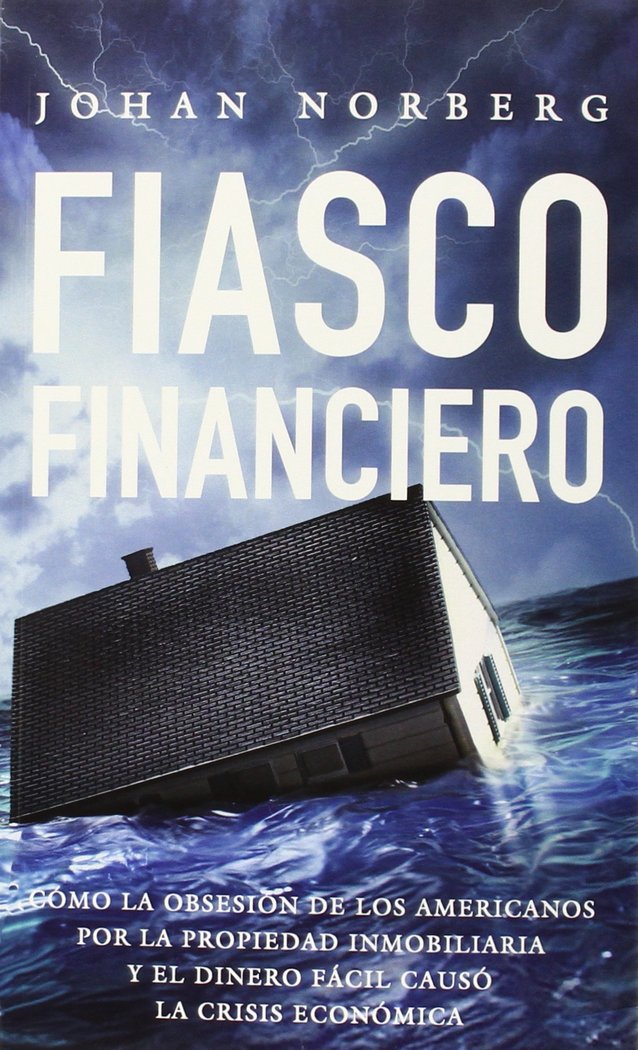 Fiasco financiero, de Norberg, Johan | portada del libro
