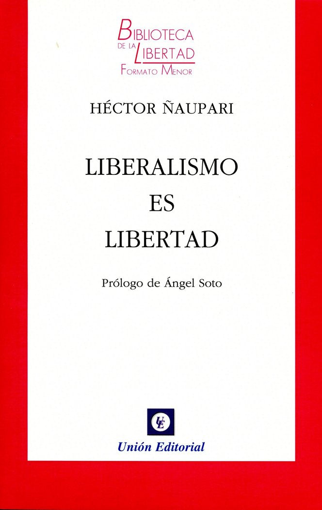 Liberalismo es libertad, de ÑAUPARI,HECTOR | portada del libro
