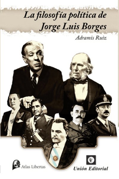 Filosof¡a pol¡tica de Jorge Luis Borges, de RUIZ,ADRAMIS | portada del libro