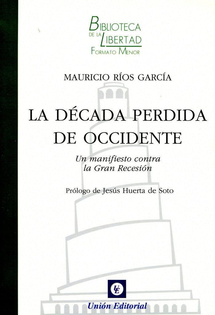 La década perdida de occidente. Un manifiesto contra la gran recesión, de RIOS GARCIA, MAURICIO | portada del libro