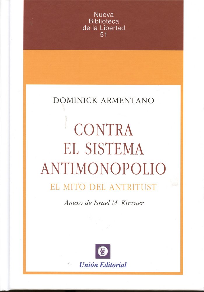 Contra el sistema antimonopolio. El mito del antitrust, de ARMENTANO | portada del libro