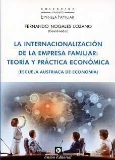 LA INTERNACIONALIZACIÓN DE LA EMPRESA FAMILIAR: TEORÍA Y PRÁCTICA ECONÓMICA (ES, de NOGALES LOZANO, FERNANDO | portada del li