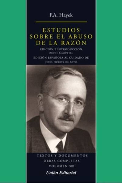 ESTUDIOS SOBRE EL ABUSO DE LA RAZÓN, de HAYEK, FRIEDRICH | portada del libro