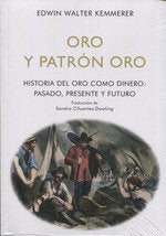 ORO Y PATRÓN ORO, de KEMMERER, EDWIN WALTER | portada del libro