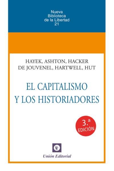 CAPITALISMO Y LOS HISTORIADORES 2020, de HAYEK, FRIEDRICH A. | portada del libro