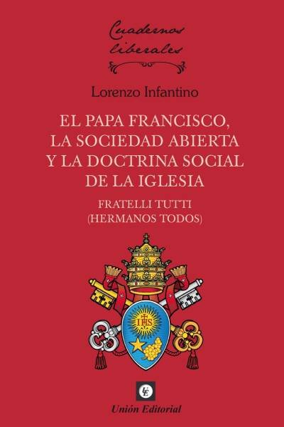 PAPA FRANCISCO, LA SOCIEDAD ABIERTA Y LA DOCTRINA SOCIAL DE LA IG, de INFANTINO, LORENZO | portada del libro