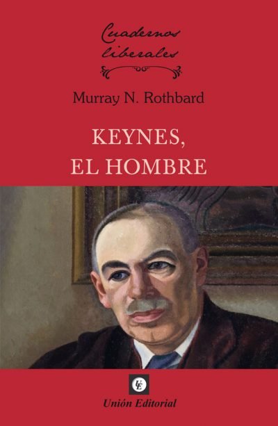 KEYNES, EL HOMBRE, de ROTHBARD, MURRAY N. | portada del libro