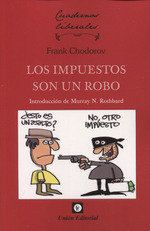 LOS IMPUESTOS SON UN ROBO, de CHODOROV, FRANK | portada del libro