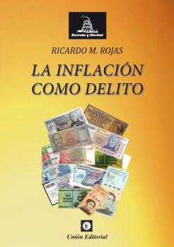 LA INFLACION COMO DELITO, de ROJAS, RICARDO MANUEL | portada del libro