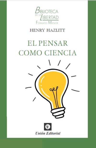 EL PENSAR COMO CIENCIA, de HAZLITT, HENRY | portada del libro