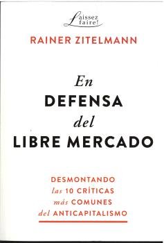 EN DEFENSA DEL LIBRE MERCADO, de RAINER ZITELMANN, RAINER | portada del libro