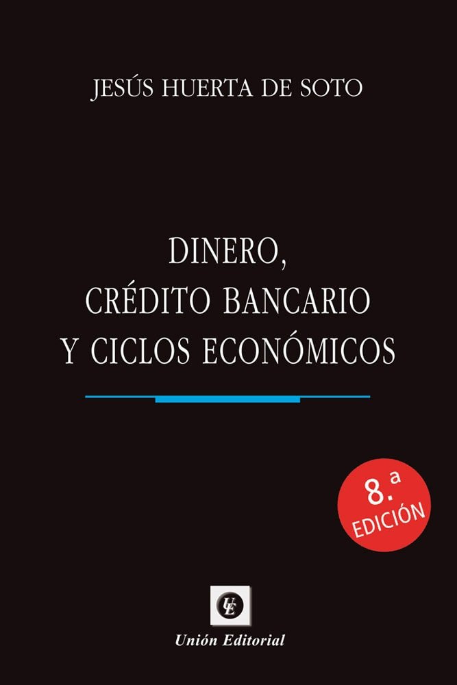 DINERO, CREDITO BANCARIO Y CICLOS ECONOMICOS 2023 (RUSTICA), de HUERTA DE SOTO, JESUS | portada del libro