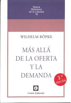 MAS ALLA DE LA OFERTA Y LA DEMANDA 3ª EDICION, de ROPKE, WILHELM | portada del libro