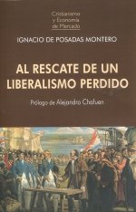 RESCATE DE UN LIBERALISMO PERDIDO, de DE POSADAS MONTERO, IGNACIO | portada del libro