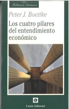 LOS CUATRO PILARES DEL ENTENDIMIENTO ECONOMICO, de BOETTKE, PETER J. | portada del libro