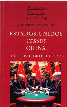 ESTADOS UNIDOS VERSUS CHINA Y EL PRIVILEGIO DEL DOLAR, de DE AGUIRRE, JOSE ANTONIO | portada del libro