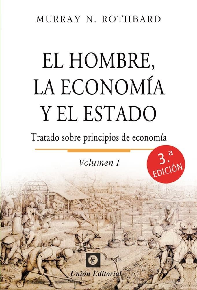 HOMBRE, LA ECONOMIA Y EL ESTADO VOL. I 2025., de ROTHBARD, MURRAY N. | portada del libro