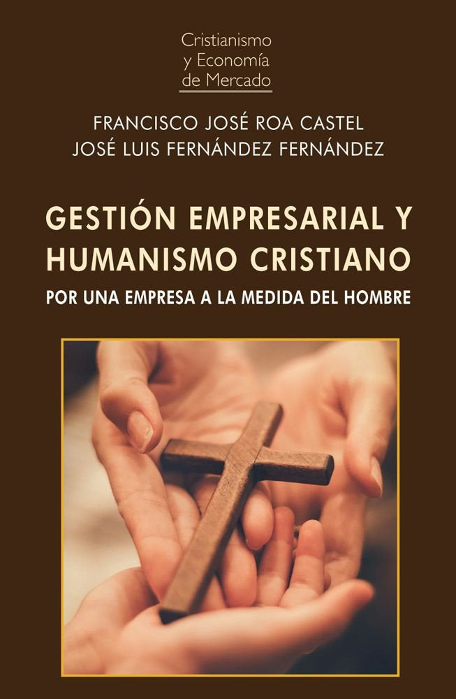 GESTION EMPRESARIAL Y HUMANISMO CRISTIANO, de ROA CASTEL, FRANCISCO JOSE | portada del libro