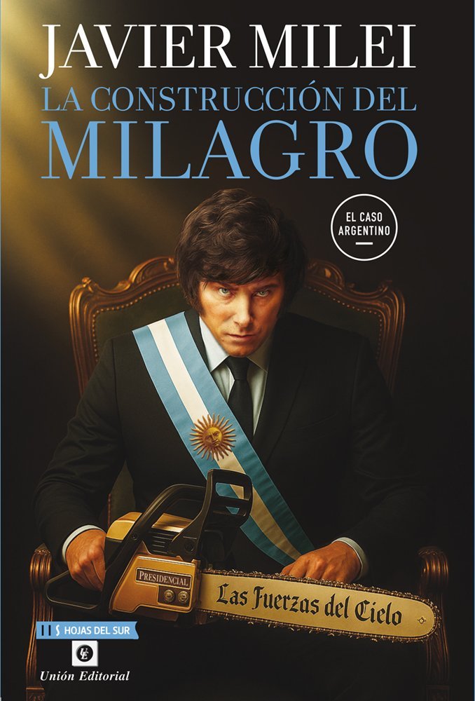 LA CONSTRUCCIóN DEL MILAGRO, de MILEI, JAVIER | portada del libro