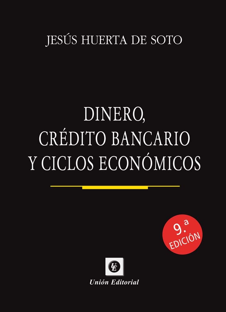 DINERO, CREDITO BANCARIO Y CICLOS ECONOMICOS(9.ª EDICION)_ED.BOLSILLO, de HUERTA DE SOTO, JESUS | portada del libro