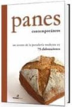 PANES CONTEMPORANEOS (UN RETRATO DE LA PANADERIA MODERNA EN 75 ELABORACIONES), de Varios autores | portada del libro