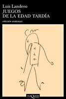 Juegos de la edad tardía, de Landero, Luis | portada del libro