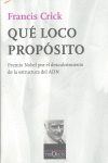 Qué loco propósito, de Crick, Francis | portada del libro