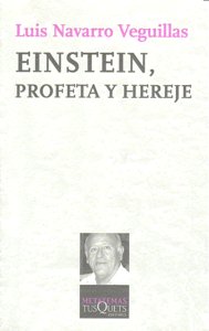 Einstein, profeta y hereje, de Navarro, Luis | portada del libro