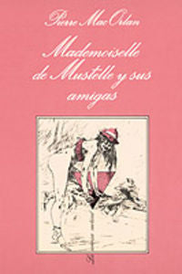 Mlle. de Mustelle y sus amigas, de MAC ORLAN | portada del libro