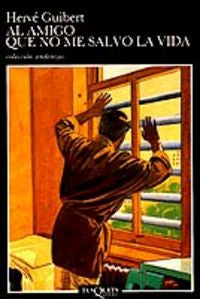 Al amigo que no me salvó la vida, de Guibert | portada del libro