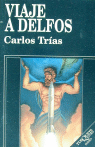 Viaje a Delfos, de Trías, Carlos | portada del libro