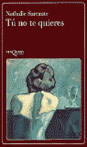 Tú no te quieres, de SARRAUTE | portada del libro