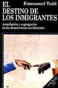 El destino de los inmigrantes, de Todd, Emmanuel | portada del libro