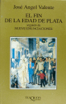 El fin de la edad de plata seguido de Nueve enunciaciones, de Valente | portada del libro