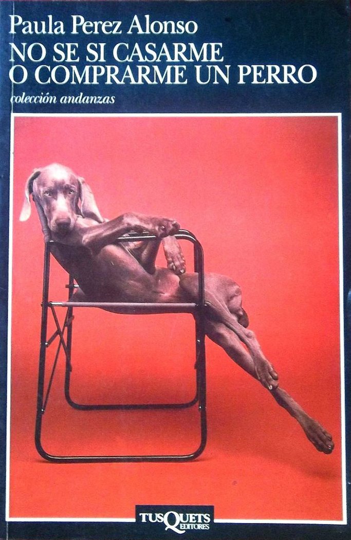 No sé si casarme o comprarme un perro, de Pérez Alonso | portada del libro