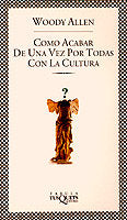 Cómo acabar de una vez por todas con la cultura, de Allen | portada del libro