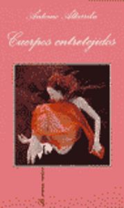 Cuerpos entretejidos, de Altarriba, Antonio | portada del libro