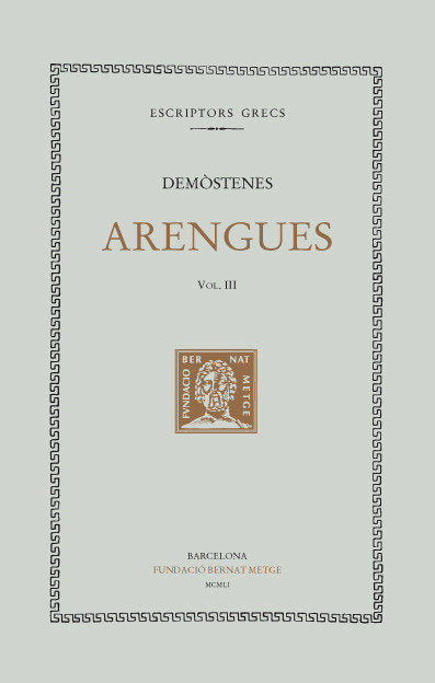 Arengues, vol. III i últim: Quarta filípica. Lletra de Filip. Rèplica a la lletra de Filip. Sobre el, de Demòstenes | portada