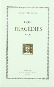 Tragèdies, vol. II: Els set contra Tebes. Prometeu encadenat, de Èsquil | portada del libro