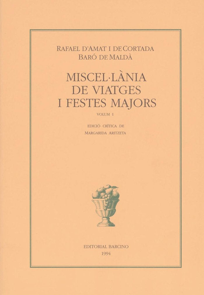 MISCEL.LANIA.I VIATGES I FESTES MAJ, de D'Amat (Baró de Maldà) | portada del libro