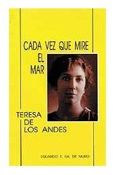 Cada vez que mire el mar. Teresa de los Andes, de Gil de Muro, Eduardo T. | portada del libro