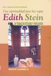 Una espiritualidad para hoy según Edith Stein, de Sancho, Francisco Javier | portada del libro
