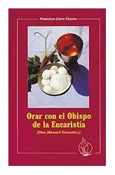 Orar con el Obispo de la Eucaristía, de Cerro Chaves, Francisco | portada del libro