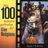 Mis 100 mejores películas del cine religioso, de Gil de Muro, Eduardo T. | portada del libro