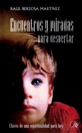 Encuentros y miradas para despertar, de Berzosa, Raúl | portada del libro