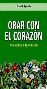 Orar con el corazón, de Spidlík, Tomás | portada del libro