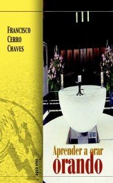 Aprender a Orar... Orando, de Cerro Chaves, Francisco | portada del libro