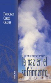 Encontar la Paz en el Sufrimiento, de Cerro Chaves, Framcisco | portada del libro