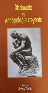 Diccionario de antropología creyente, de Yusta Saínz, Jesús | portada del libro
