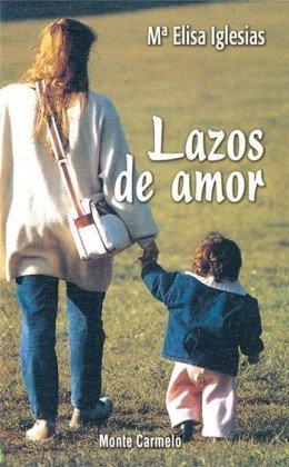 Lazos de amor, de Iglesias Fernández, María Elisa | portada del libro